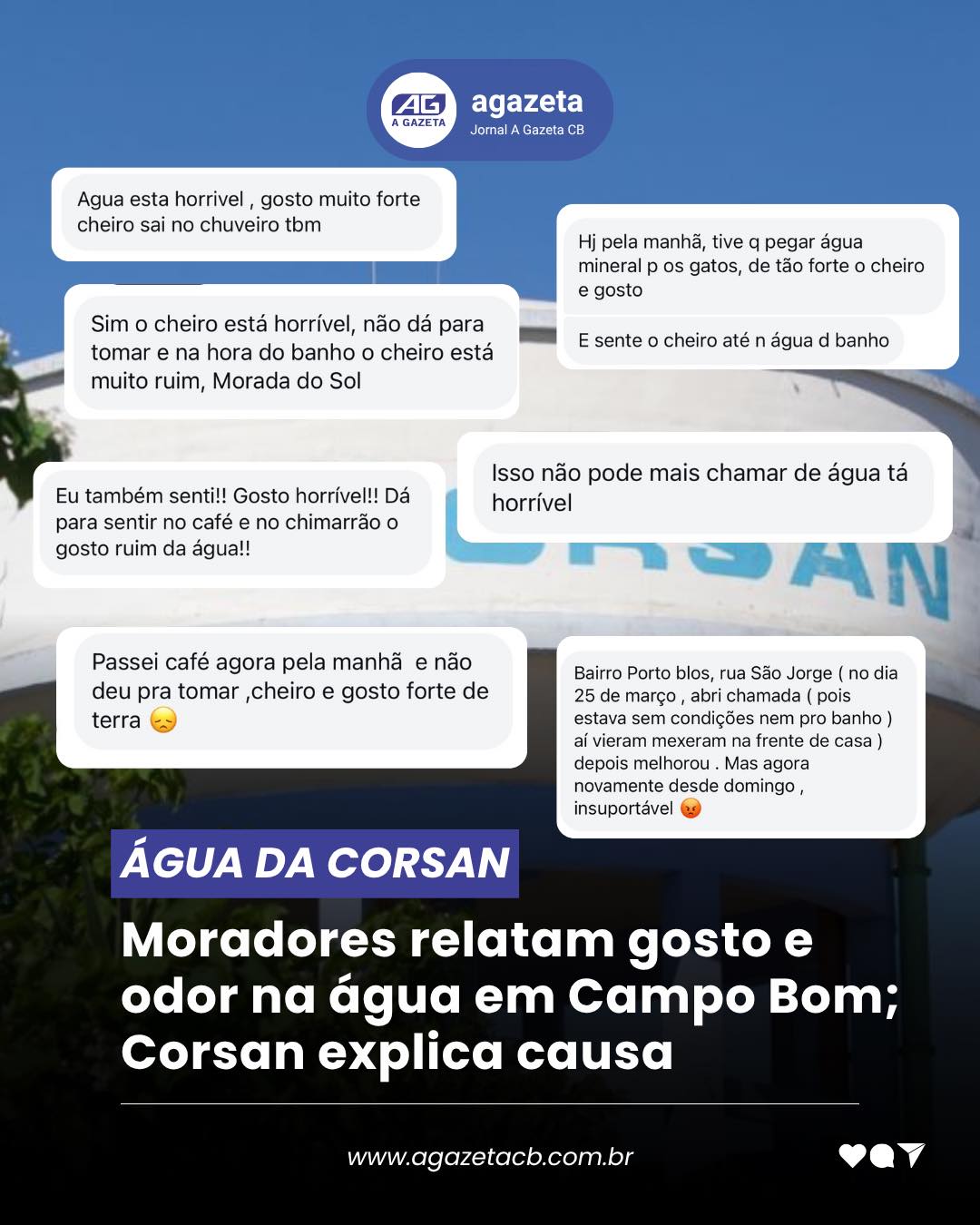 Companhia atribui alterações à proliferação de algas e garante que água segue dentro dos padrões de potabilidade
Nas últimas semanas, moradores de Campo Bom têm manifestado preocupação com a qualidade da água fornecida pela Corsan. Entre os principais relatos estão gosto semelhante ao de terra e presença de odor, situação que tem gerado dúvidas entre os consumidores.
Diante das reclamações, a reportagem do Jornal A Gazeta entrou em contato com a Corsan para esclarecer o que estaria causando as alterações percebidas pela população.
Em nota, a companhia informou que a água distribuída no município passa por rigoroso controle de qualidade em todas as etapas do abastecimento, desde a captação até a rede de distribuição, seguindo as diretrizes do Ministério da Saúde e os parâmetros estabelecidos pela Portaria GM/MS nº 888/2021.
Segundo a Corsan, as alterações de cheiro e gosto estão relacionadas, principalmente, à floração e à proliferação de algas no manancial utilizado para captação da água bruta. O fenômeno, conforme a empresa, é favorecido por fatores como períodos de pouca chuva e maior concentração de matéria orgânica e resíduos na água.
A companhia explica que esse processo pode provocar mudanças sensoriais, como odor e sabor, exigindo ajustes no tratamento. Para minimizar os efeitos, são adotadas medidas específicas nas estações, como o uso de carvão ativado e permanganato.
Ainda conforme a Corsan, essas alterações não representam risco à saúde da população, desde que os demais parâmetros de potabilidade permaneçam dentro dos padrões exigidos pela legislação vigente.
A empresa orienta que clientes que identificarem necessidade de verificação em seus imóveis ou queiram solicitar serviços, como expurgos, entrem em contato pelos canais oficiais de atendimento, como o aplicativo Corsan, Agência Virtual, WhatsApp ou pelo telefone gratuito 0800 646 6444.
MAIS NOTÍCIAS EM: www.agazetaCB.com.br (LINK NA BIO) Companhia atribui alterações à proliferação de algas e garante que água segue dentro dos padrões de potabilidade
Nas últimas semanas, moradores de Campo Bom têm manifestado preocupação com a qualidade da água fornecida pela Corsan. Entre os principais relatos estão gosto semelhante ao de terra e presença de odor, situação que tem gerado dúvidas entre os consumidores.
Diante das reclamações, a reportagem do Jornal A Gazeta entrou em contato com a Corsan para esclarecer o que estaria causando as alterações percebidas pela população.
Em nota, a companhia informou que a água distribuída no município passa por rigoroso controle de qualidade em todas as etapas do abastecimento, desde a captação até a rede de distribuição, seguindo as diretrizes do Ministério da Saúde e os parâmetros estabelecidos pela Portaria GM/MS nº 888/2021.
Segundo a Corsan, as alterações de cheiro e gosto estão relacionadas, principalmente, à floração e à proliferação de algas no manancial utilizado para captação da água bruta. O fenômeno, conforme a empresa, é favorecido por fatores como períodos de pouca chuva e maior concentração de matéria orgânica e resíduos na água.
A companhia explica que esse processo pode provocar mudanças sensoriais, como odor e sabor, exigindo ajustes no tratamento. Para minimizar os efeitos, são adotadas medidas específicas nas estações, como o uso de carvão ativado e permanganato.
Ainda conforme a Corsan, essas alterações não representam risco à saúde da população, desde que os demais parâmetros de potabilidade permaneçam dentro dos padrões exigidos pela legislação vigente.
A empresa orienta que clientes que identificarem necessidade de verificação em seus imóveis ou queiram solicitar serviços, como expurgos, entrem em contato pelos canais oficiais de atendimento, como o aplicativo Corsan, Agência Virtual, WhatsApp ou pelo telefone gratuito 0800 646 6444.
MAIS NOTÍCIAS EM: www.agazetaCB.com.br (LINK NA BIO)