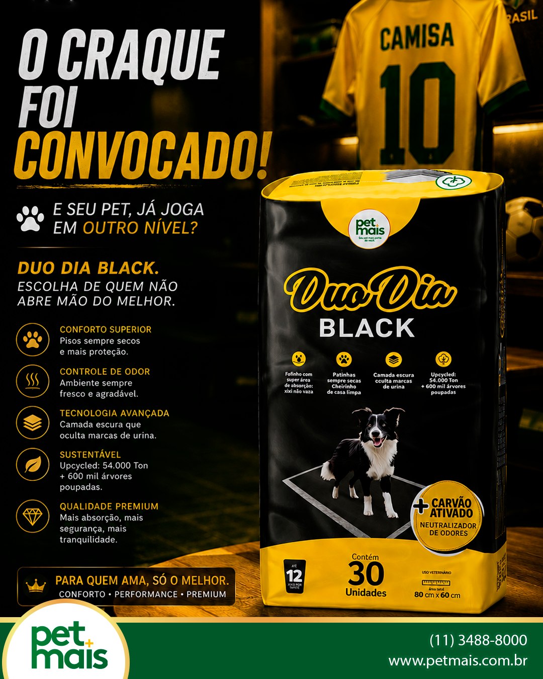A GENTE SABE QUE O HEXA VEM!
E na casa de quem escolhe qualidade de verdade, quem entra em campo é a linha premium.
Porque tem clima de Copa…
E seu pet que merece conforto de campeão. 🏆🐾
Duo Dia Black é a escolha de quem joga em outro nível:
✔ super absorção
✔ controle de odor
✔ mais conforto
✔ performance premium todos os dias
Quem entende de cuidado, reconhece qualidade no primeiro toque.
PetMais — Seu pet mais perto de você!
📞 (11) 3488-8000
🌐 www.petmais.com.br
#ClimaDeCopa #OCraqueFoiConvocado #RumoAoHexa #Brasil #FutebolBrasileiro #Camisa10 #TimeDosCampeoes
